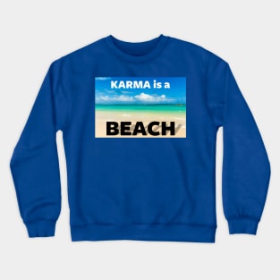 Funny Summer Beach Quote Punny Pun Karma Is A Bitch Meme Crewneck Sweatshirt